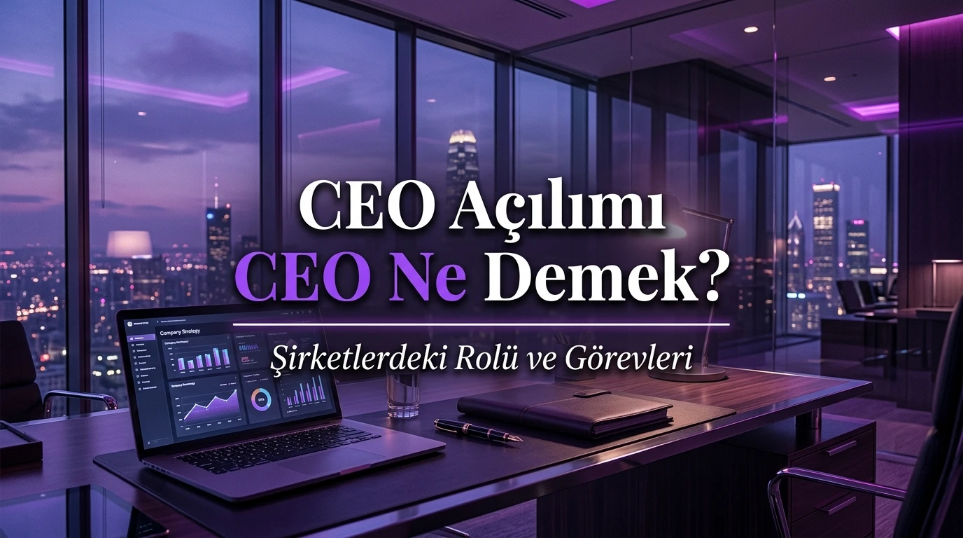 CEO açılımı ve CEO ne demek başlıklı mor ışıklı yönetici ofisi görseli